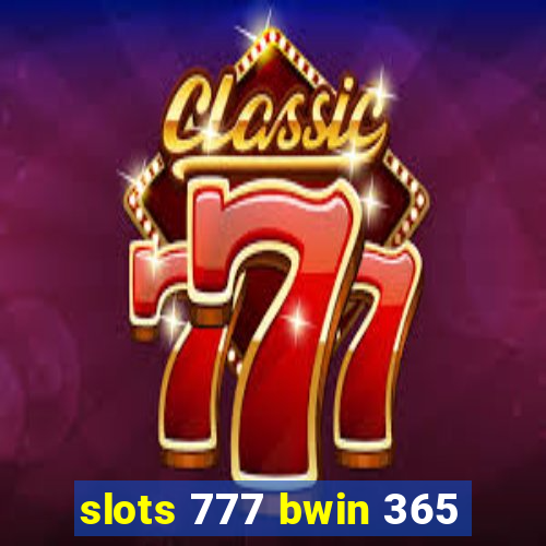 slots 777 bwin 365